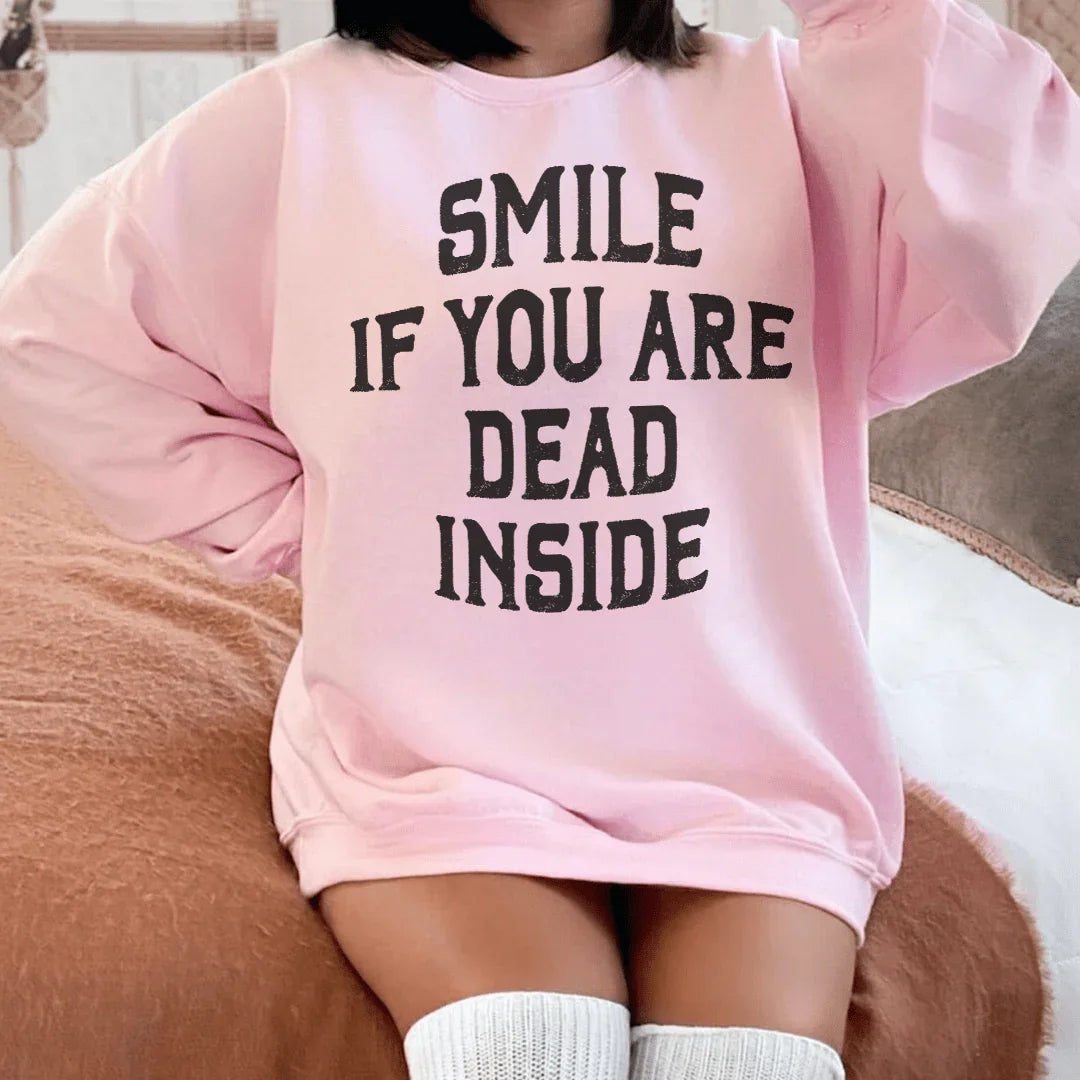 Smile If You Are Dead Inside Sweatshirt
