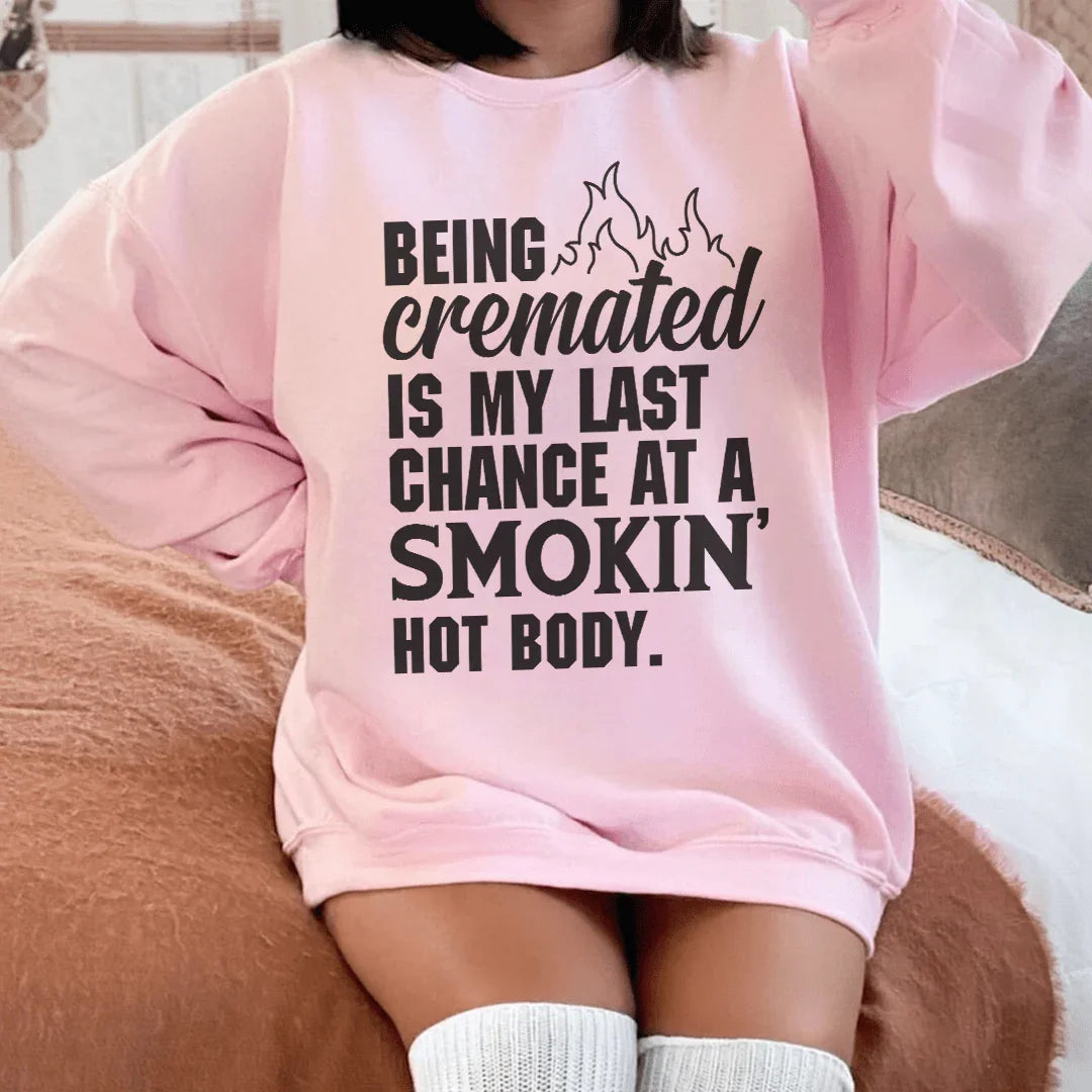 Smokin' Hot Body Tee Sweatshirt