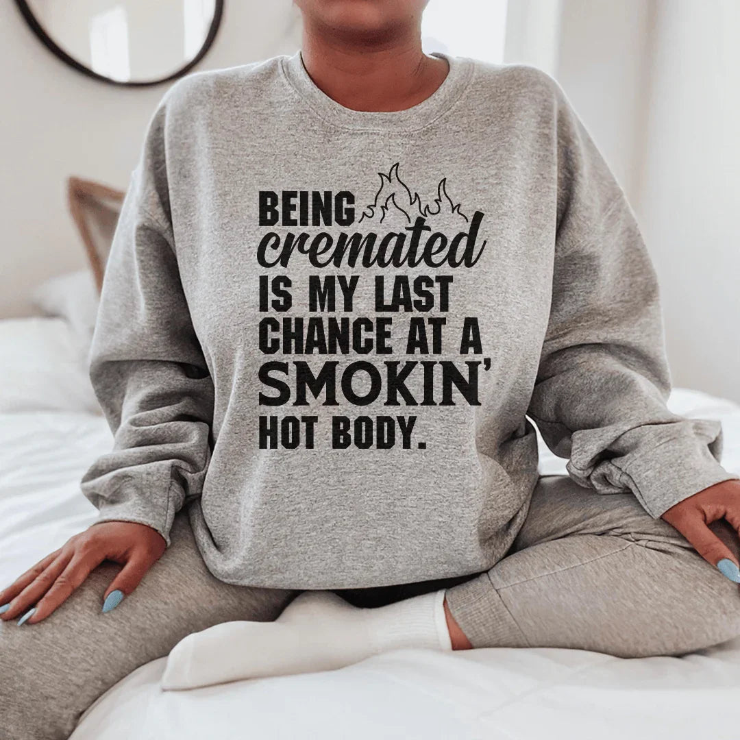 Smokin' Hot Body Tee Sweatshirt