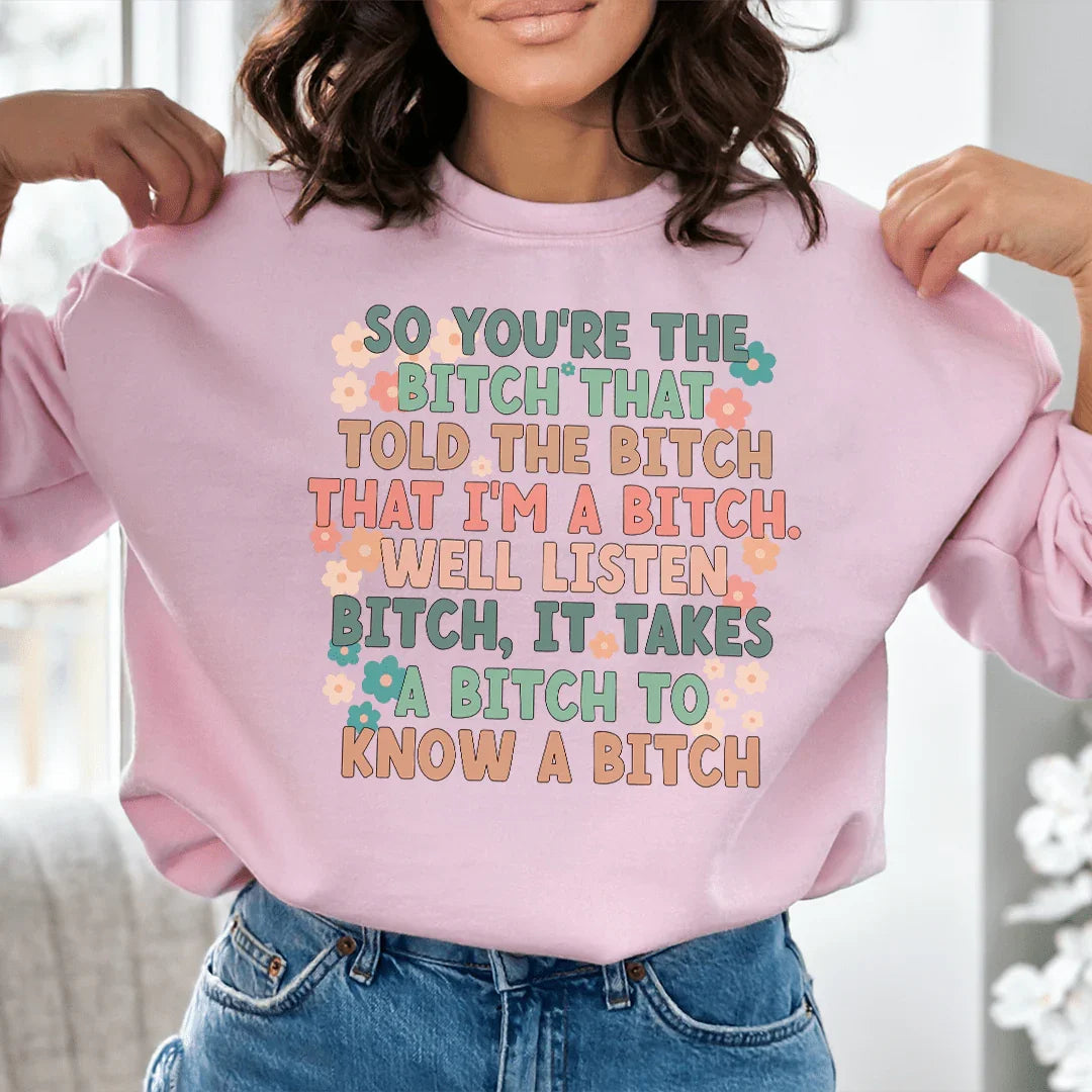 So You're The B Sweatshirt