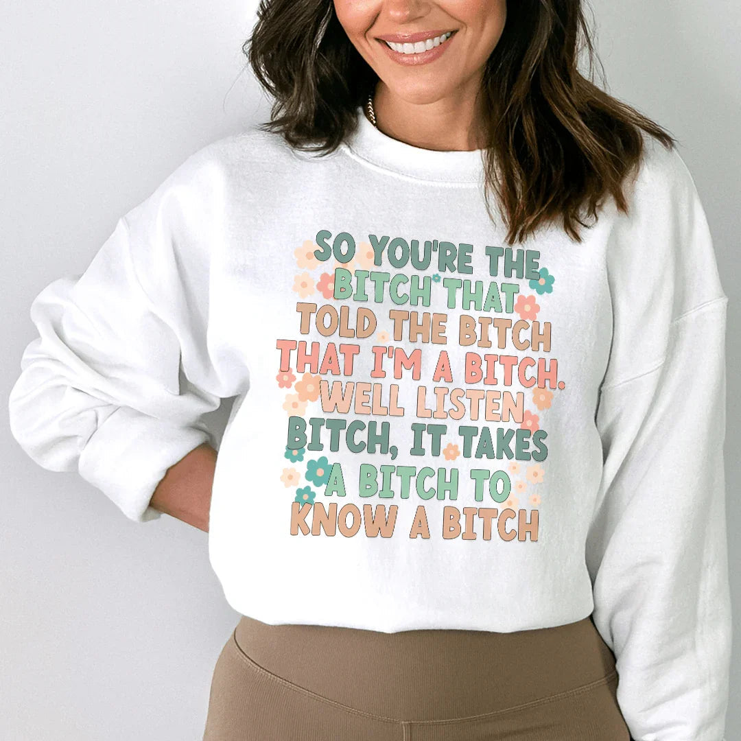 So You're The B Sweatshirt