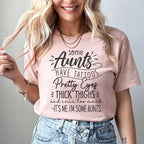 Some Aunts Have Tattoos Tee