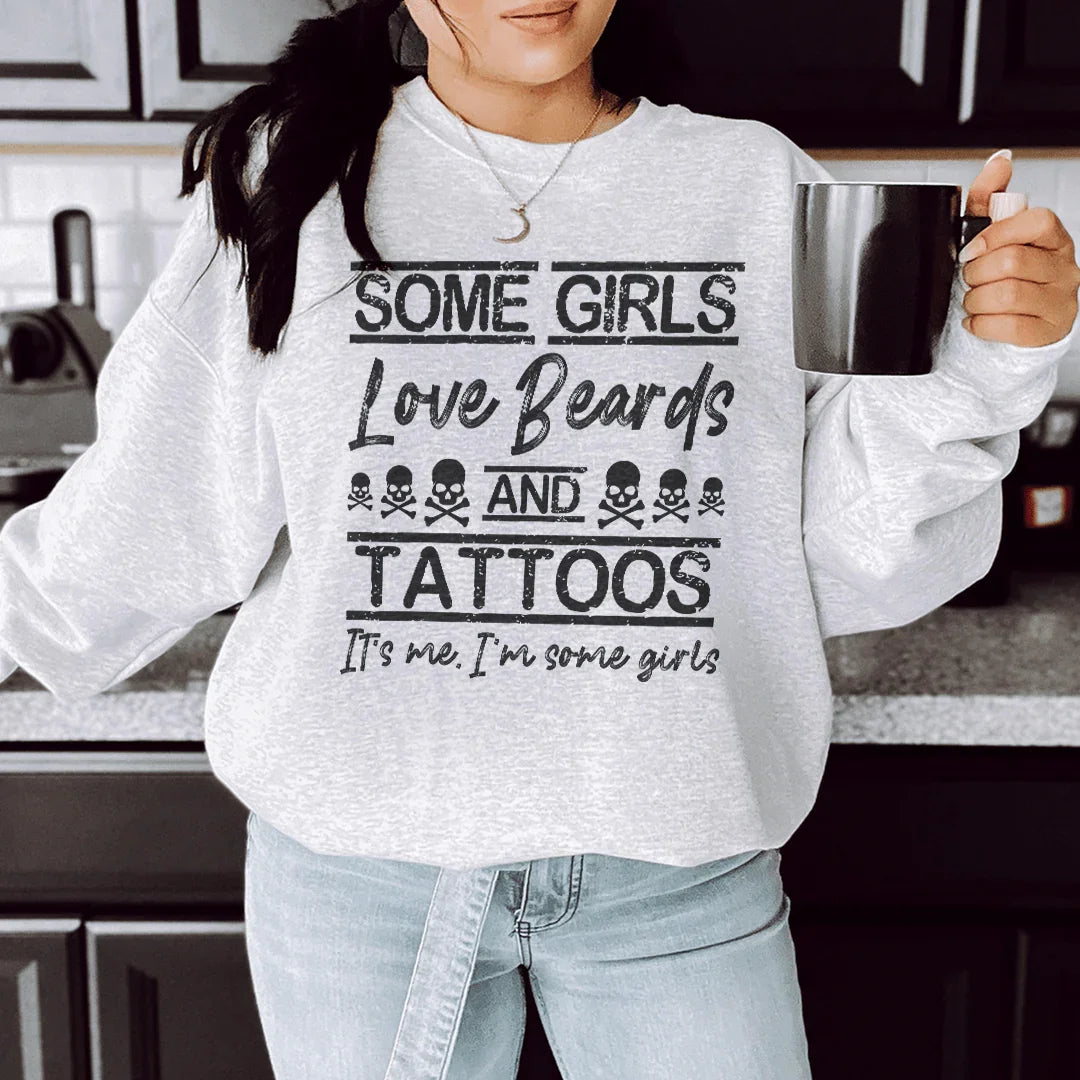 Some Girls Love Beards & Tattoos Sweatshirt