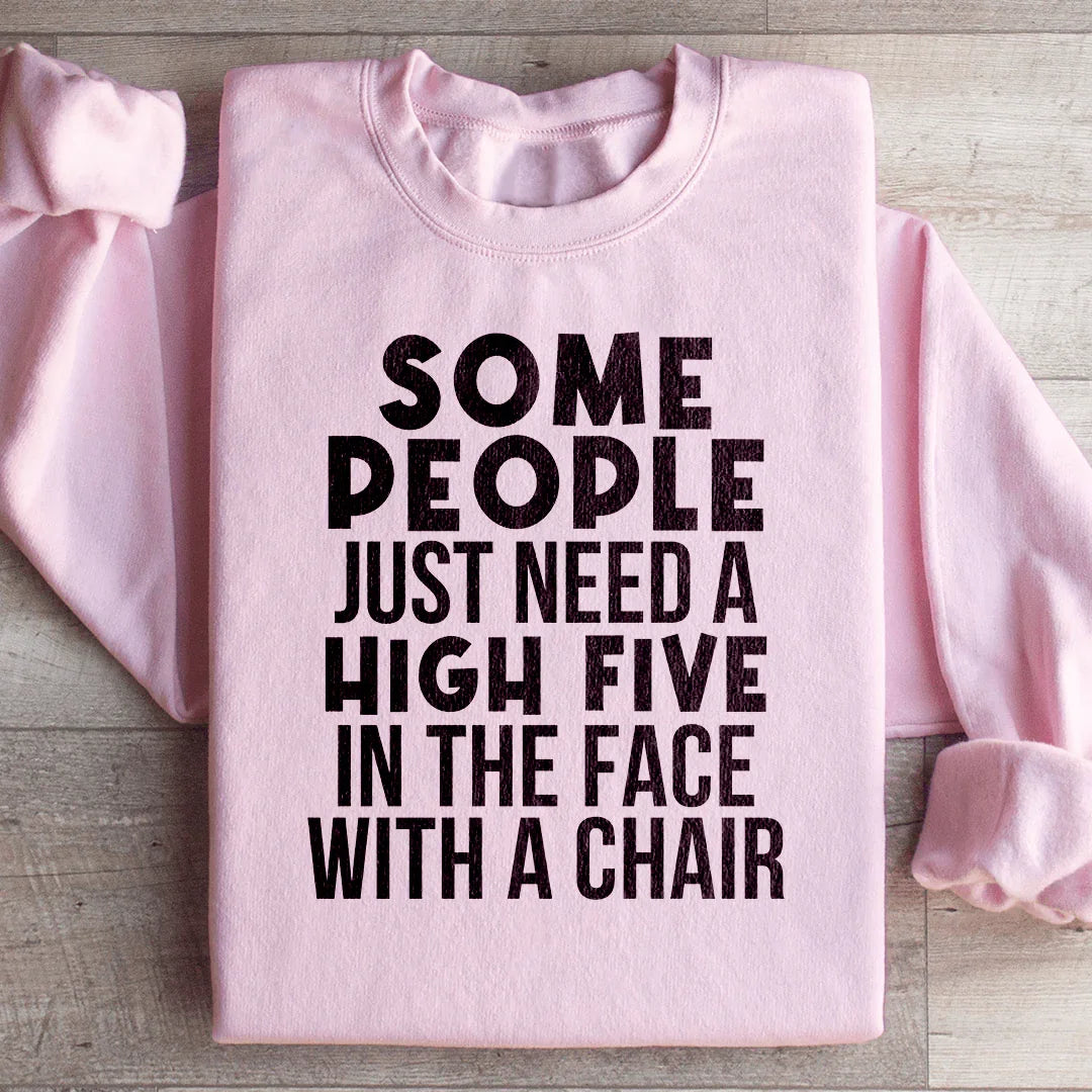Some People Just Need A High Five Sweatshirt