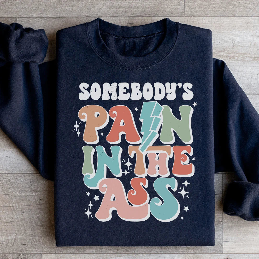 Somebody's Pain Sweatshirt