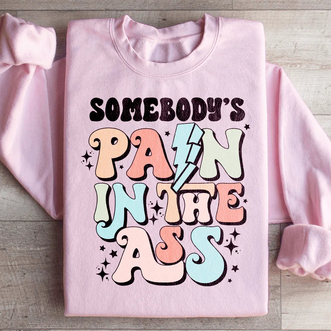 Somebody's Pain Sweatshirt