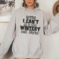 Sorry I Can't Its Too Wintery Out There Hoodie Sweatshirt