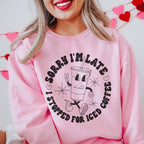 Sorry I'm Late Sweatshirt