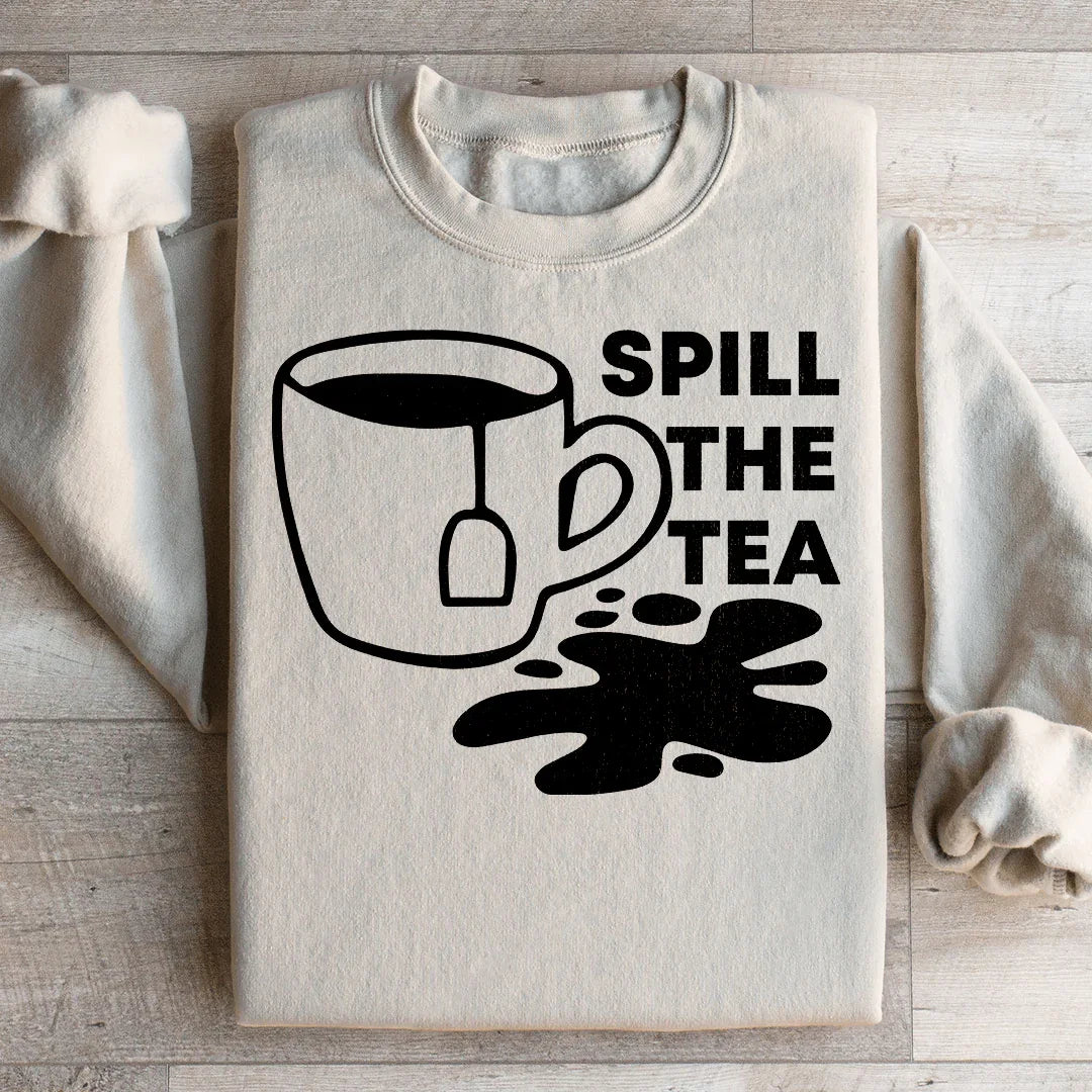 Spill The Tea Sweatshirt