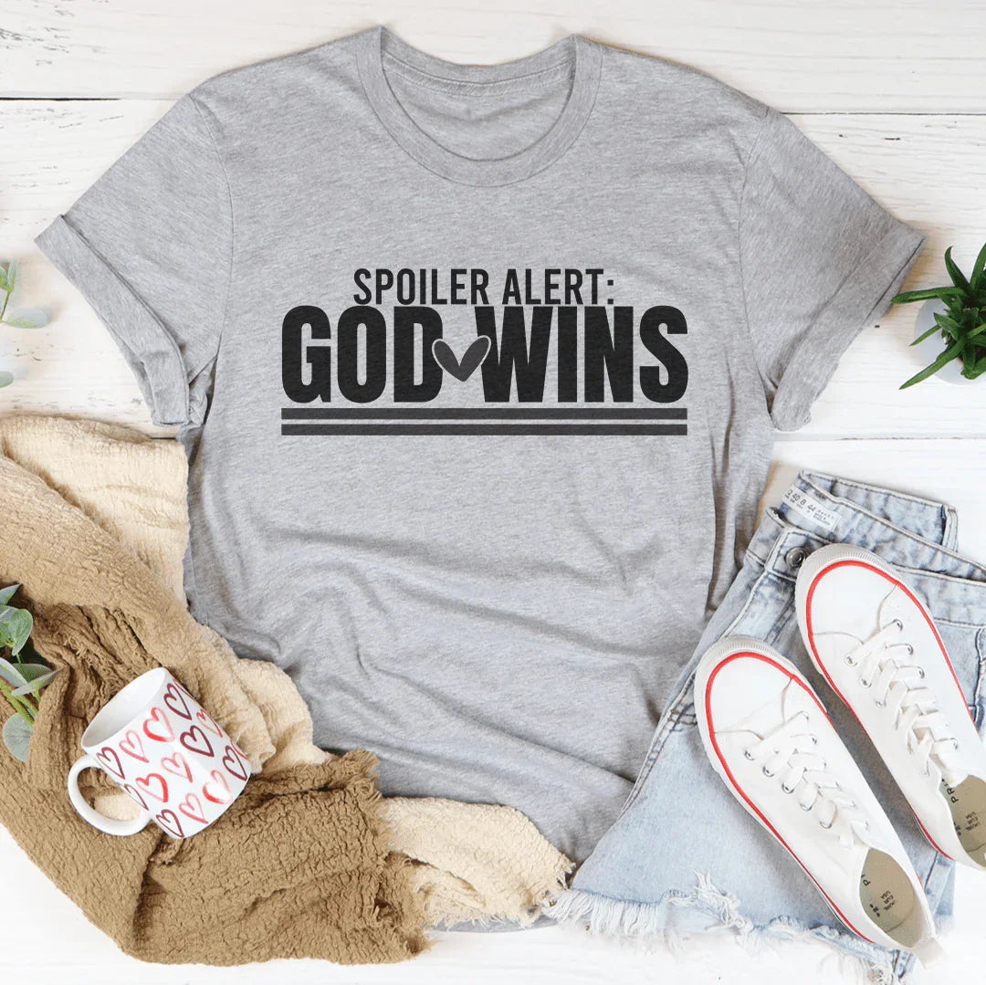Spoiler Alert God Wins Tee