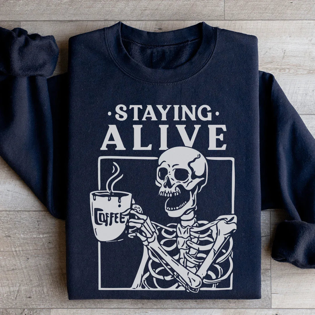 Staying Alive Sweatshirt