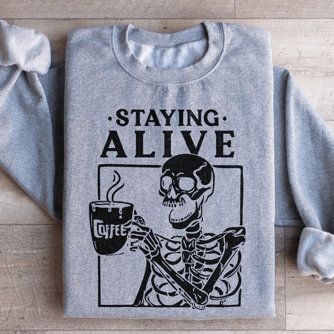 Staying Alive Sweatshirt