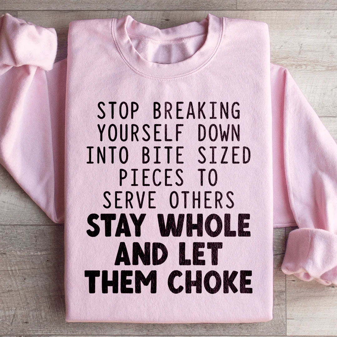 Stop Breaking Yourself Sweatshirt