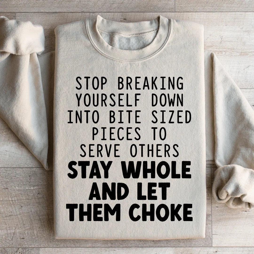 Stop Breaking Yourself Sweatshirt