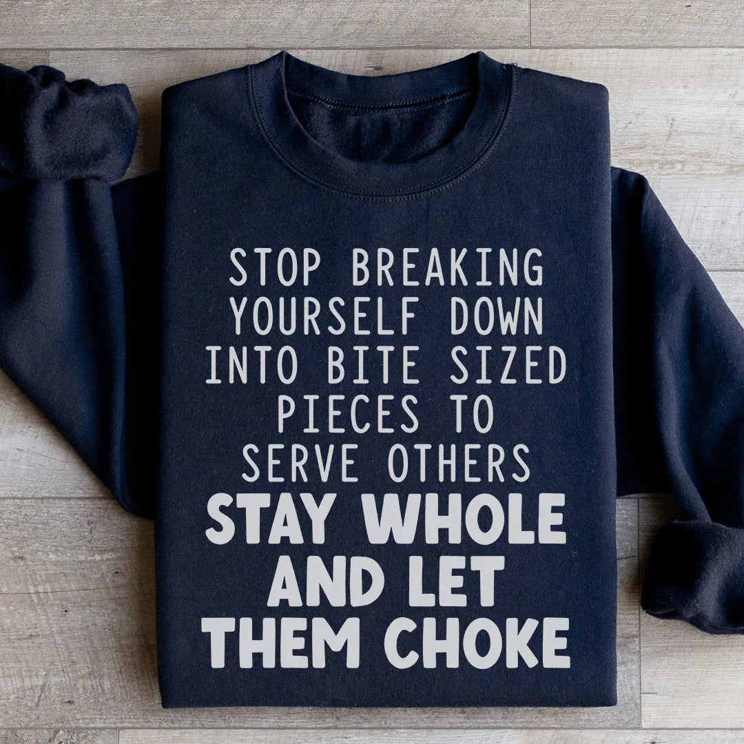 Stop Breaking Yourself Sweatshirt
