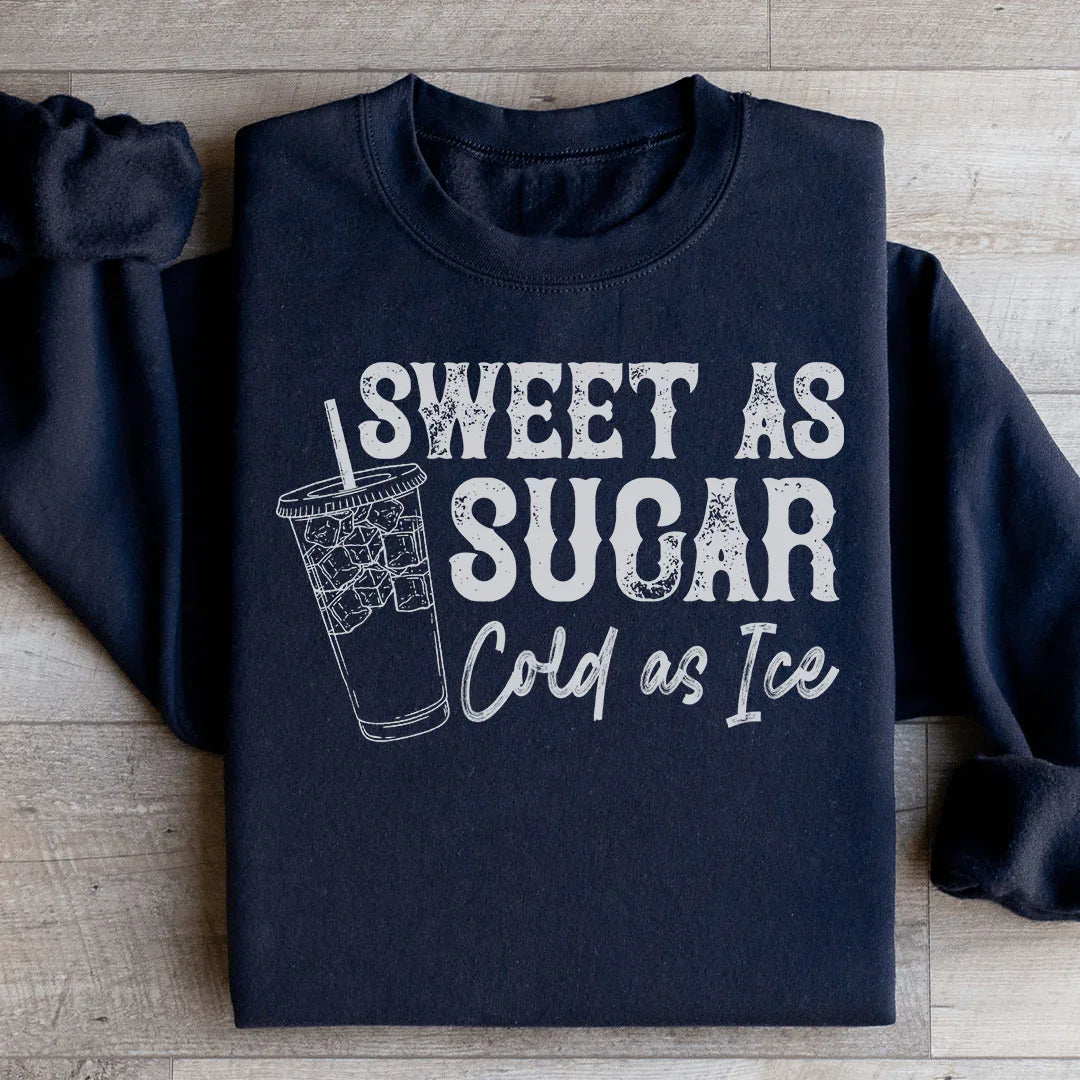Sweet As Sugar Cold As Iced Sweatshirt