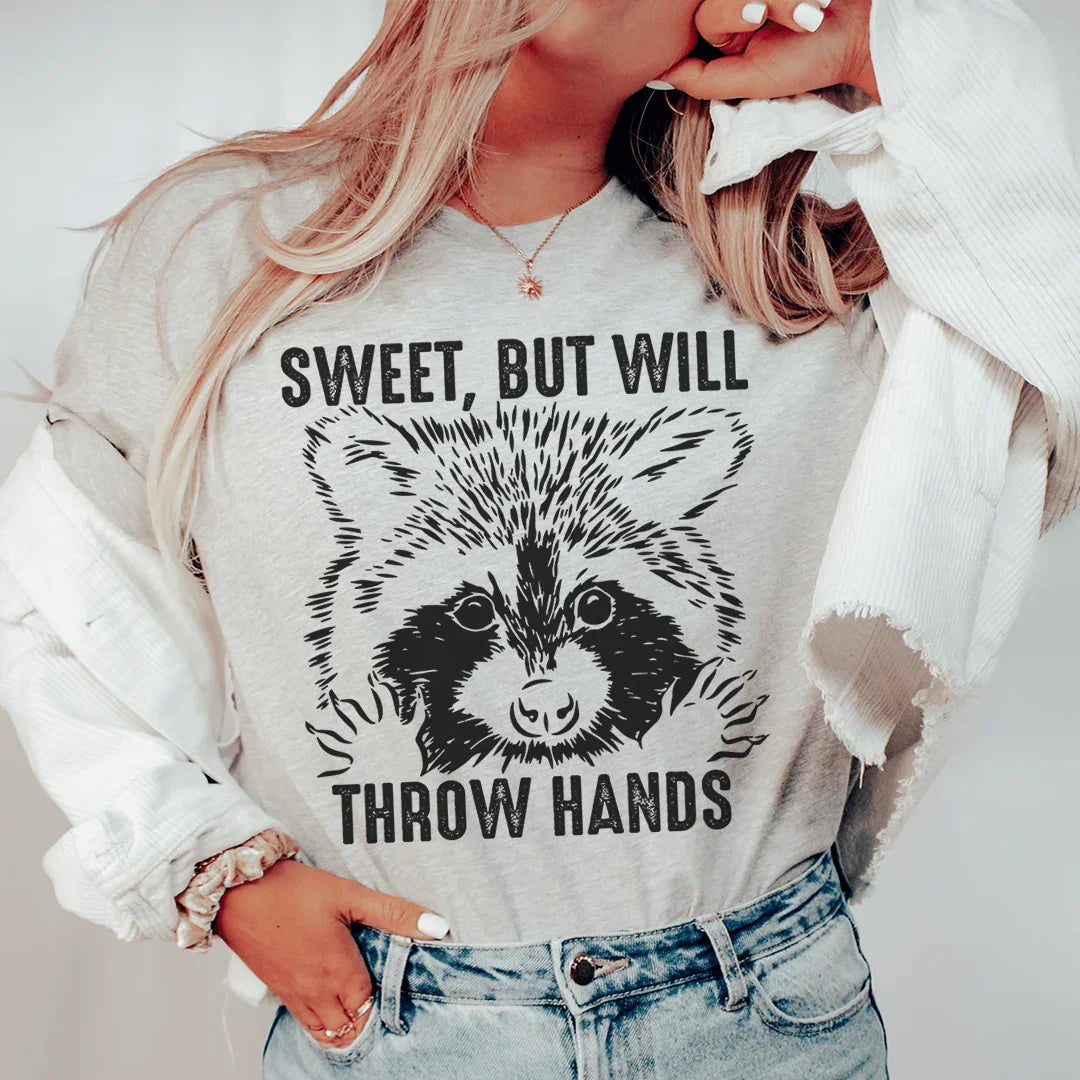 Sweet But Will Throw Hands Tee