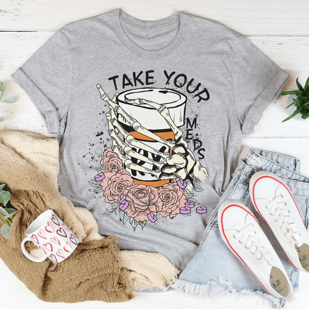Take Your Meds Tee