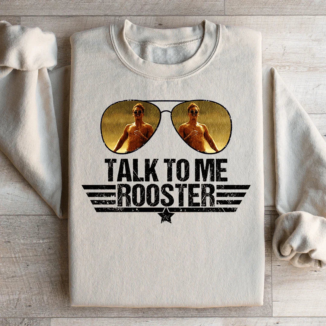 Talk To Me Rooster Sweatshirt