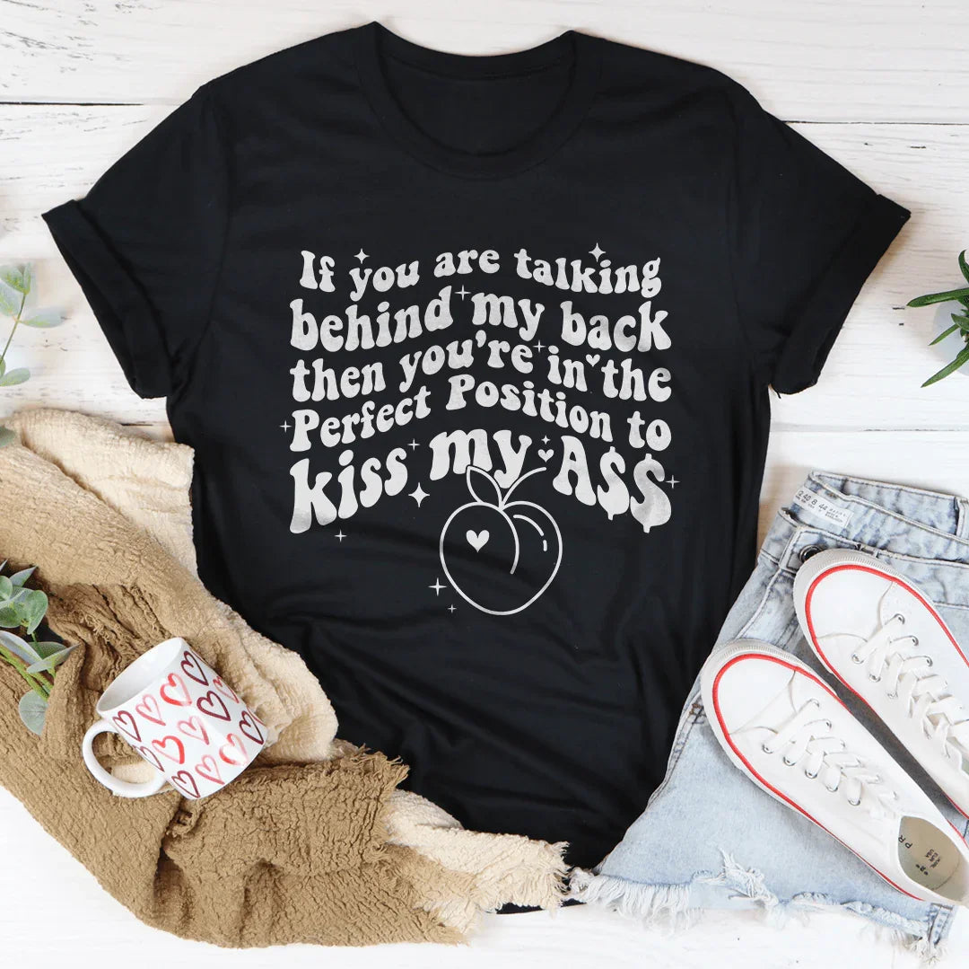 Talking Behind My Back Tee