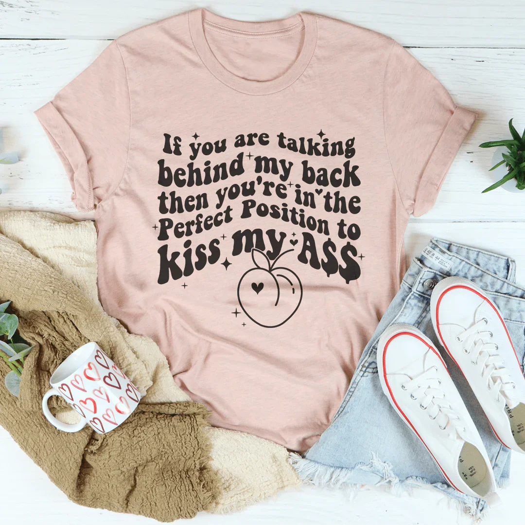 Talking Behind My Back Tee