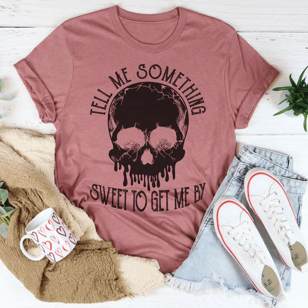 Tell Me Something Sweet To Get Me By Tee