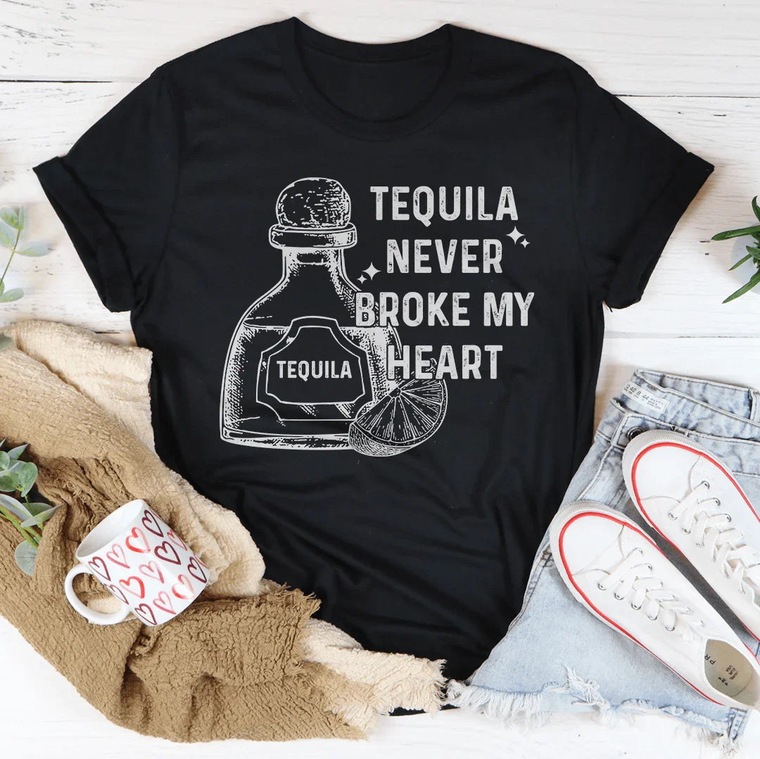 Tequila Never Broke My Heart Tee