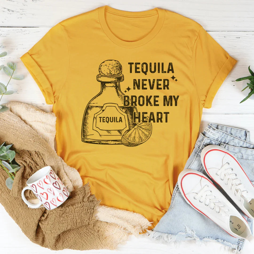 Tequila Never Broke My Heart Tee