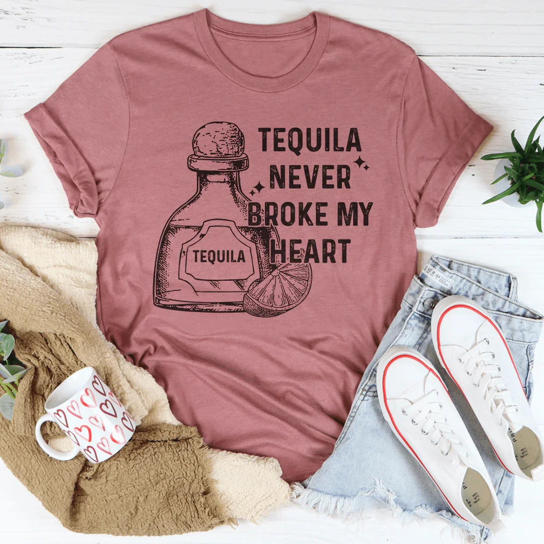 Tequila Never Broke My Heart Tee