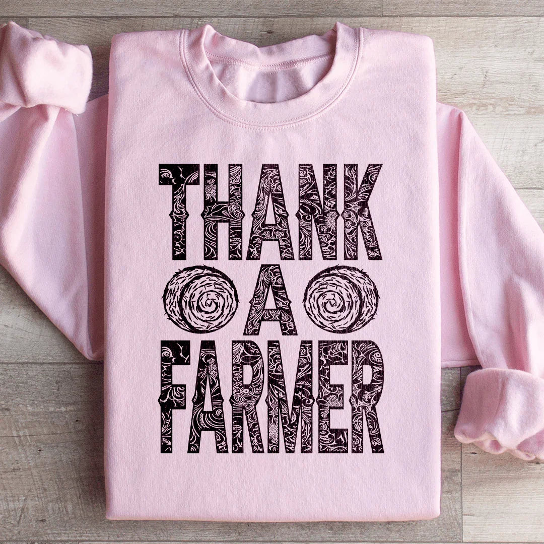 Thank A Farmer Sweatshirt