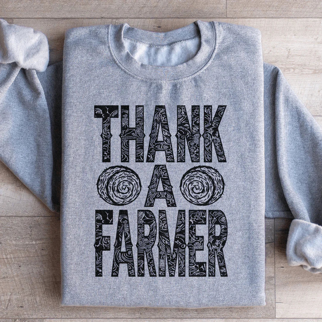 Thank A Farmer Sweatshirt