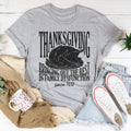 Thanksgiving Bringing Out The Best In Family Dysfunction Since 1621 Tee