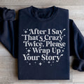 That's Crazy Sweatshirt