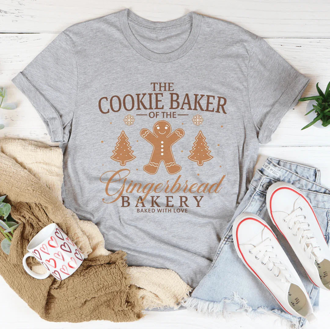 The Cookie Baker Of The Gingerbread Bakery Baked With Love Tee