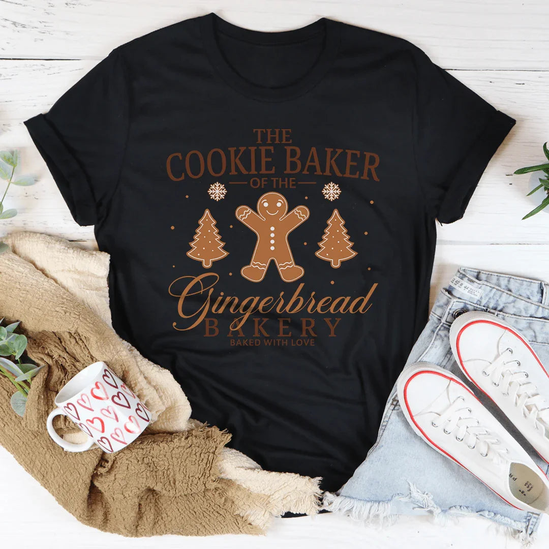 The Cookie Baker Of The Gingerbread Bakery Baked With Love Tee