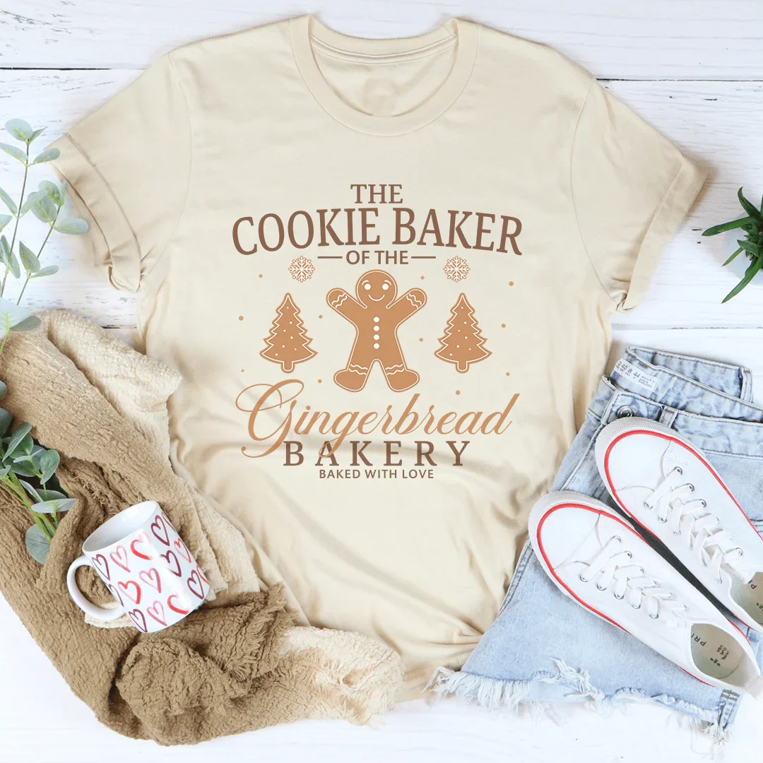 The Cookie Baker Of The Gingerbread Bakery Baked With Love Tee