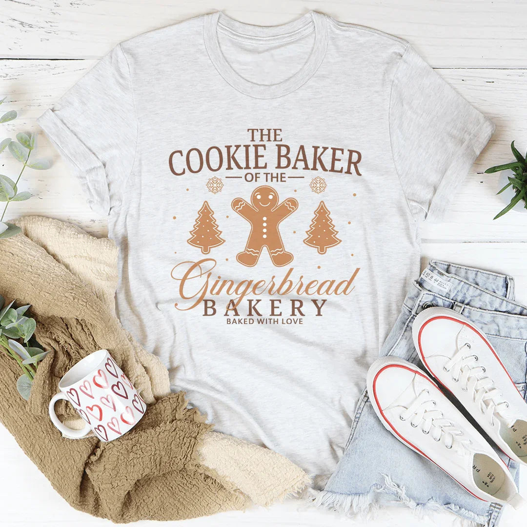 The Cookie Baker Of The Gingerbread Bakery Baked With Love Tee