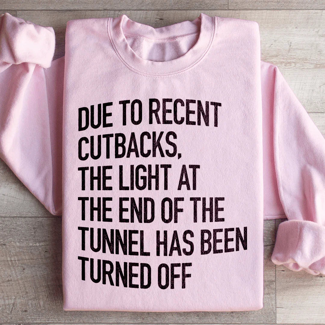 The Light At The End Of The Tunnel Sweatshirt