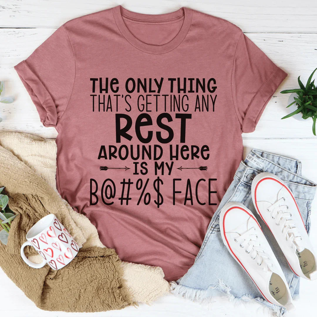The Only Thing That's Getting Any Rest Here Tee