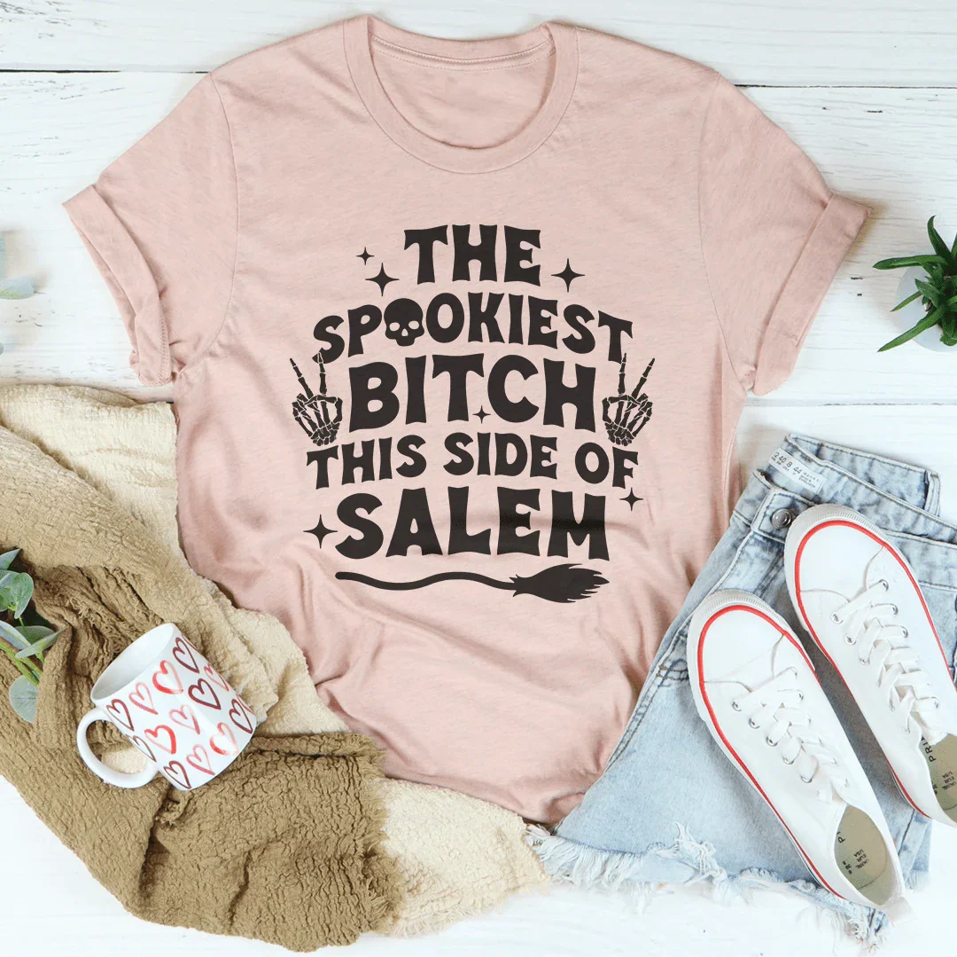 The Spookiest B-tch This Side Of Salem Tee