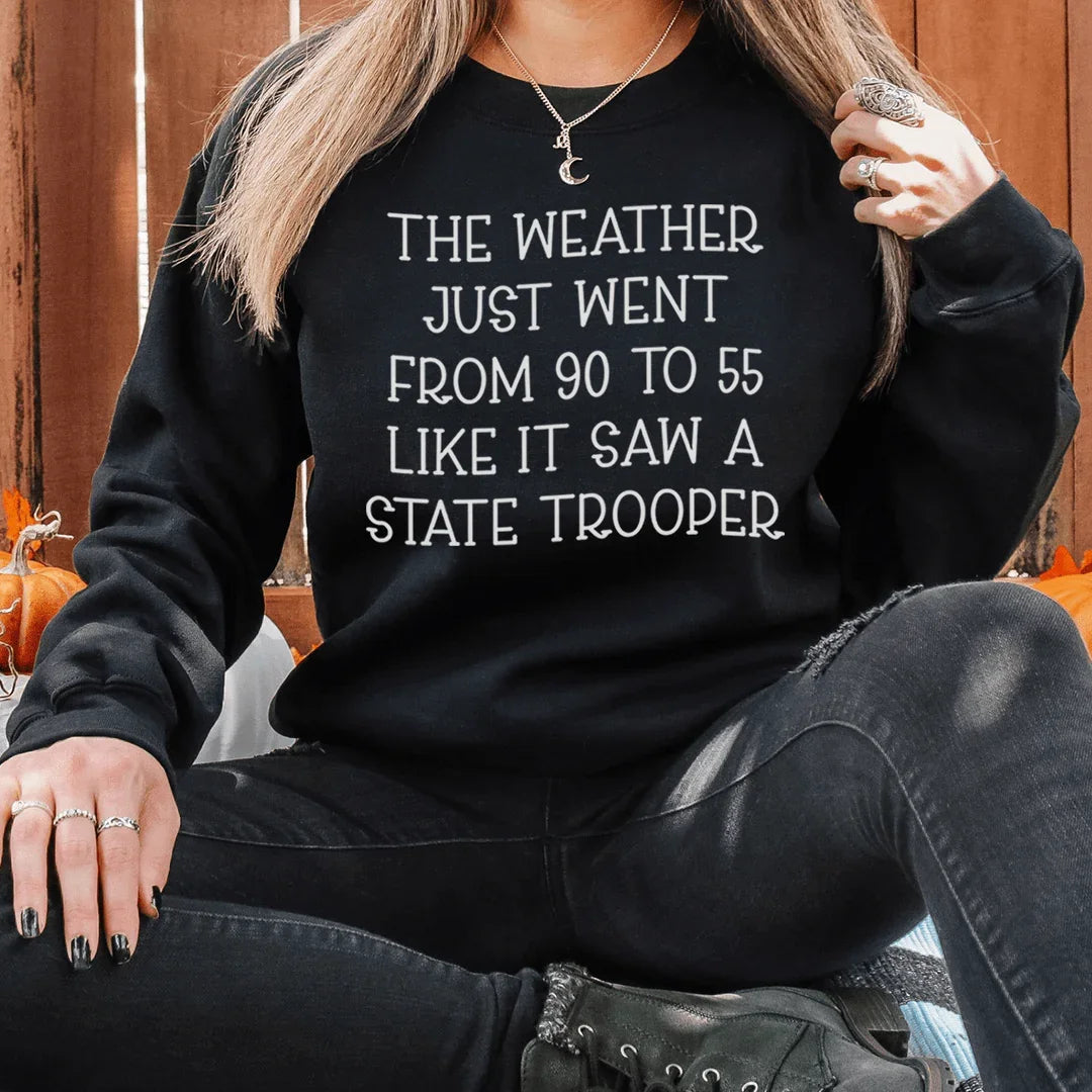 The Weather Just Went From 90 To 55 Sweatshirt