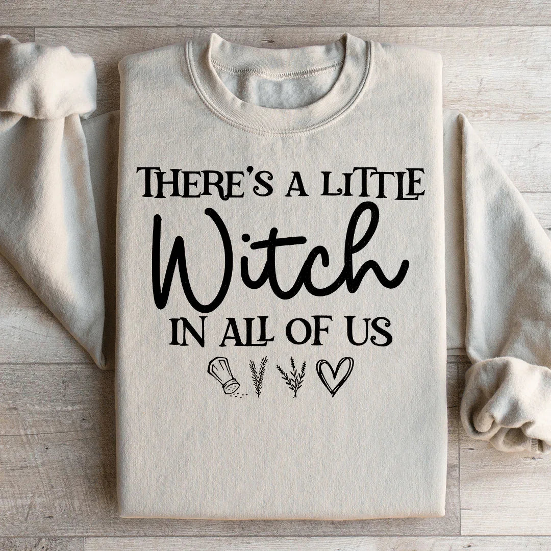 There's A Little Witch In All Of Us Sweatshirt