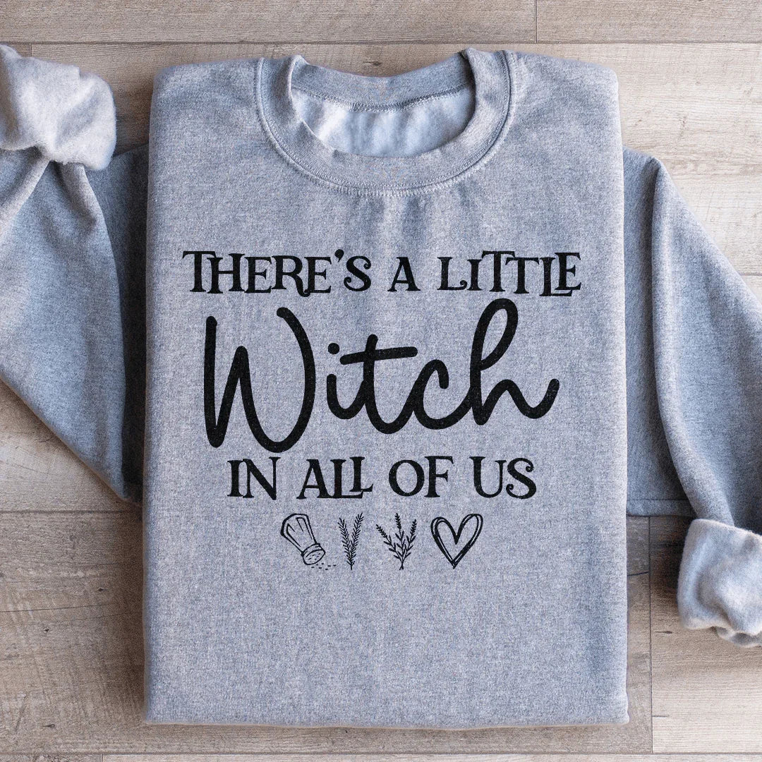 There's A Little Witch In All Of Us Sweatshirt