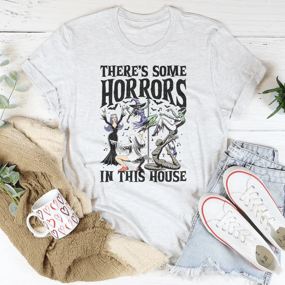 There's Some Horrors In This House Tee