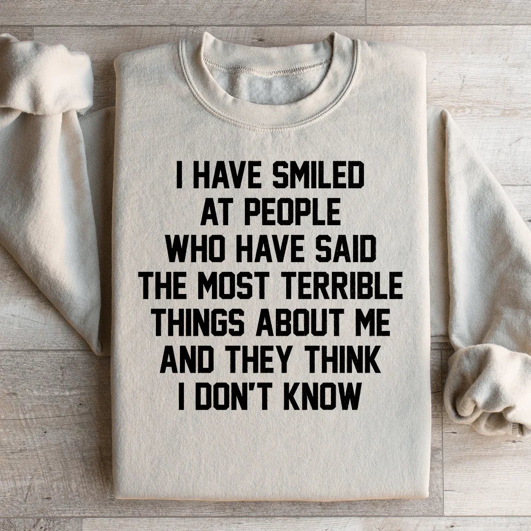 They Think I Don't Know Sweatshirt