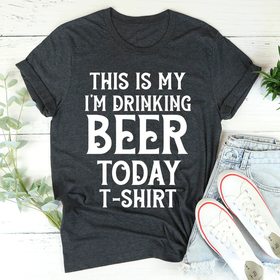 This Is My Drinking Beer Today Tee