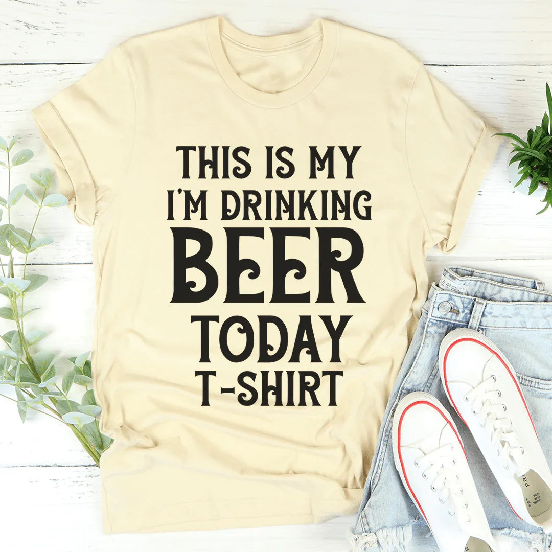 This Is My Drinking Beer Today Tee