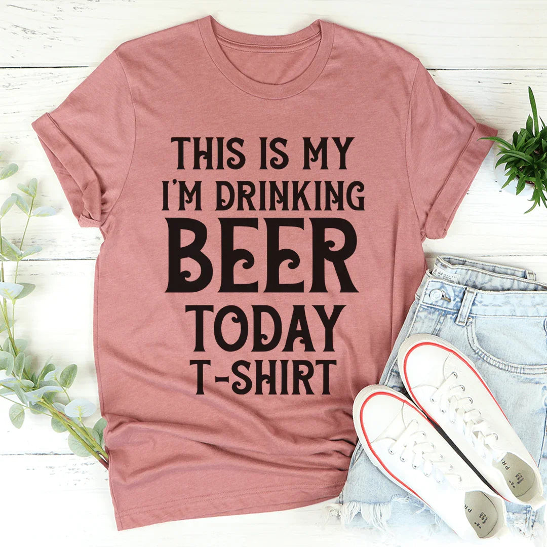 This Is My Drinking Beer Today Tee