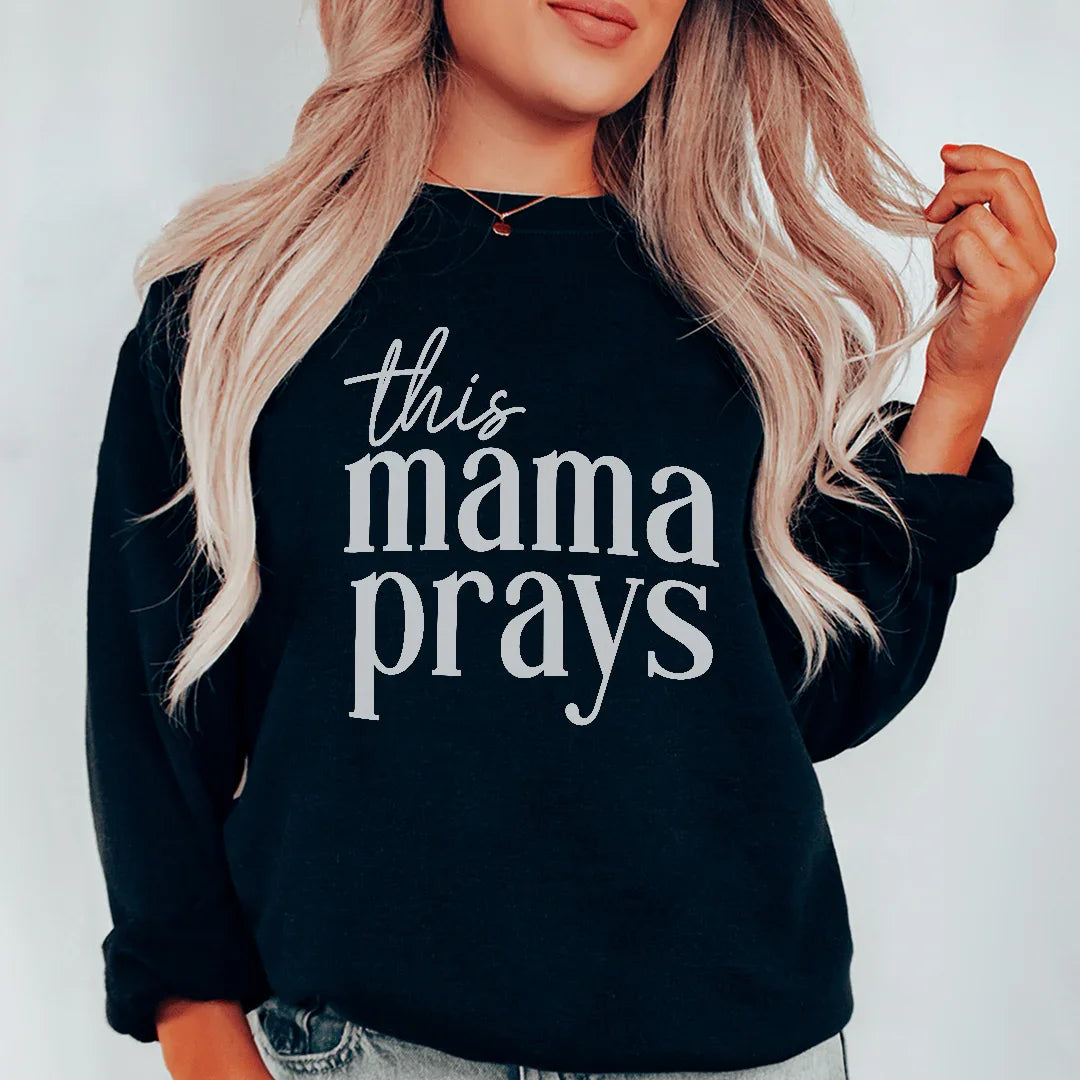 This Mama Prays Sweatshirt