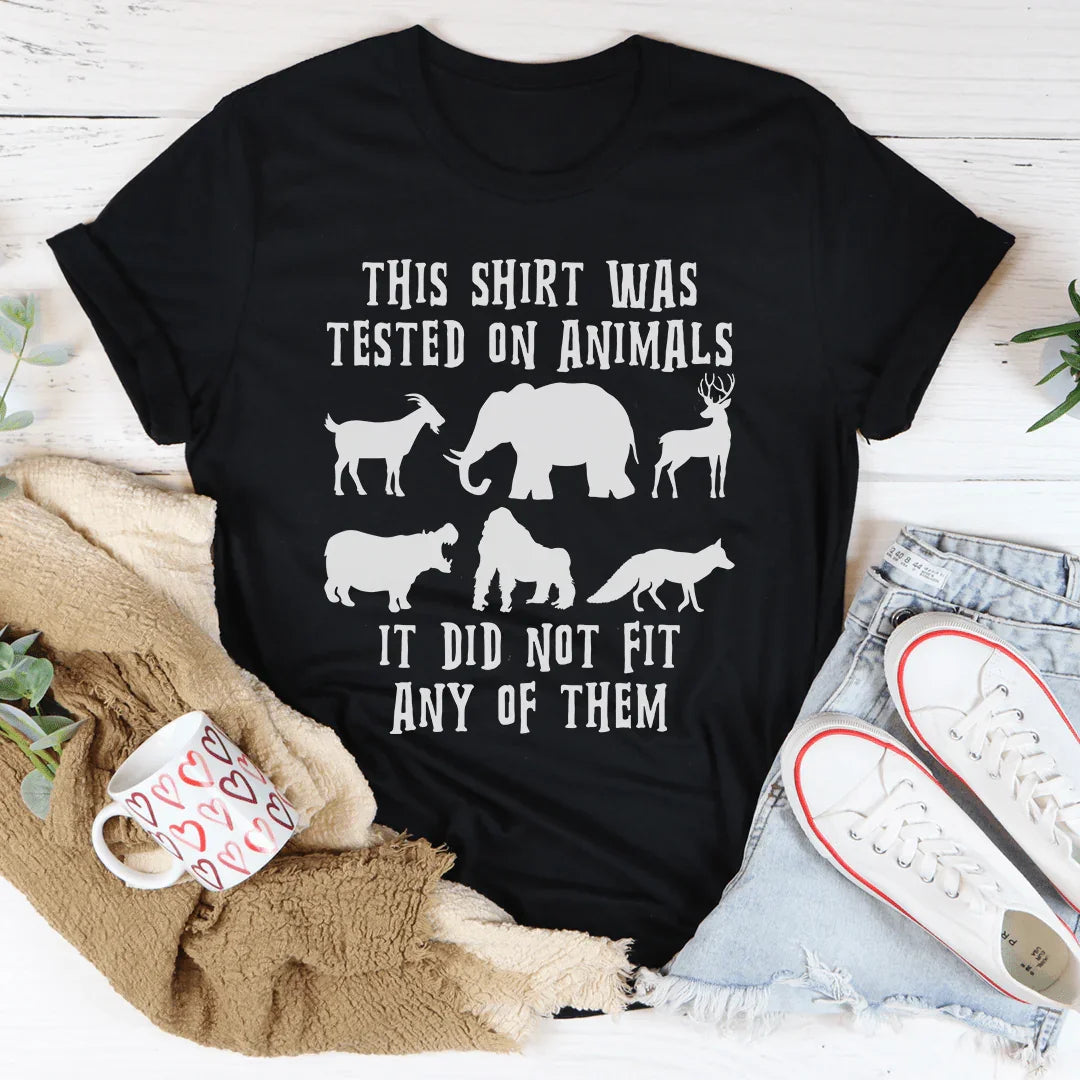 This Shirt Was Tested On Animals Tee